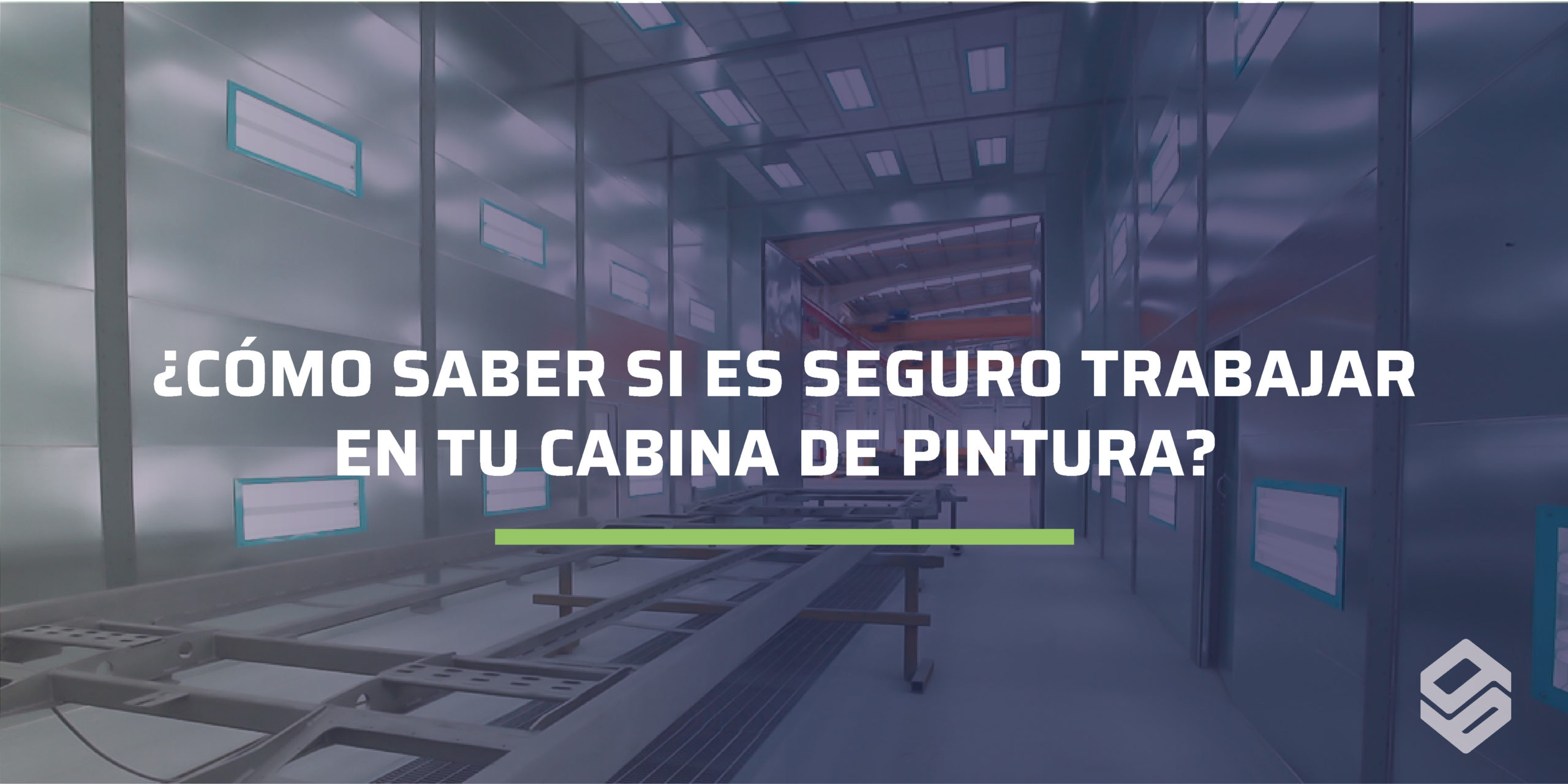 Portada del blog ¿cómo saber si es seguro trabajar en tu cabina de pintura?